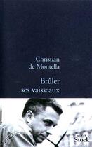 Couverture du livre « Brûler ses vaisseaux » de Christian De Montella aux éditions Stock