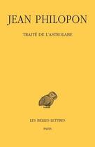 Couverture du livre « Traité de l'astrolabe » de Jean Philopon aux éditions Belles Lettres