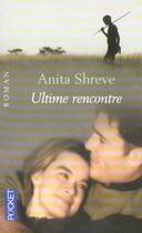 Couverture du livre « Ultime Rencontre » de Anita Shreve aux éditions Pocket