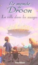 Couverture du livre « Le monde de droon - tome 4 la ville dans les nuages - vol04 » de Tony Abbott et Jim Jessell aux éditions Pocket Jeunesse