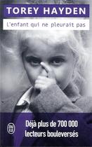 Couverture du livre « L'enfant qui ne pleurait pas » de Torey Hayden aux éditions J'ai Lu