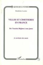 Couverture du livre « Villes et cimetières en France : De l'Ancien Régime à nos jours » de Madeleine Lassère aux éditions Editions L'harmattan