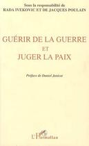 Couverture du livre « Guerir de la guerre et juger la paix » de Ivekovi aux éditions Editions L'harmattan