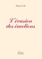 Couverture du livre « L'évasion des émotions » de Nora C-D aux éditions Amalthee
