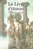 Couverture du livre « Le livre d'histoire » de Di Brando Falconetti aux éditions Amalthee