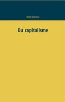 Couverture du livre « Du capitalisme » de David Guerlava aux éditions Books On Demand