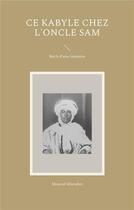 Couverture du livre « Ce Kabyle chez l'Oncle Sam : Récit d'une injustice » de Kherabet Mourad aux éditions Books On Demand