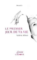 Couverture du livre « Le premier jour de ta vie » de Valerie Albert aux éditions Books On Demand