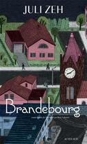 Couverture du livre « Brandebourg » de Juli Zeh aux éditions Actes Sud