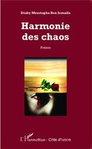 Couverture du livre « Harmonie des chaos » de Diaby Moustapha Ben Ismaila aux éditions L'harmattan