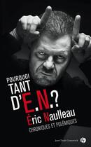 Couverture du livre « Pourquoi tant d'E.N. ? chroniques et polémiques » de Eric Naulleau aux éditions Jean-claude Gawsewitch