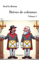 Couverture du livre « Brèves de colonnes » de Fred Le Breton aux éditions Complicites