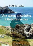 Couverture du livre « Une saison meurtriere à Belle-île-en-mer » de M. Millet-Guillon aux éditions Persee