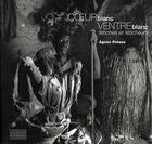 Couverture du livre « Coeur blanc, ventre blanc ; fétiches et féticheuses » de Agnes Pataux aux éditions Gourcuff Gradenigo