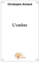 Couverture du livre « L'ombre » de Christophe Richard aux éditions Edilivre