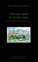 Couverture du livre « Télésanté, espoir du monde rural ? » de N.Paquel B. Salgues aux éditions Michel Houdiard