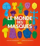 Couverture du livre « Le monde des masques » de Christiane Lavaquerie-Klein aux éditions Palette