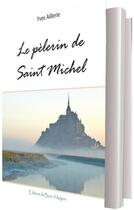 Couverture du livre « Le pélerin de saint Michel » de Yves Aillerie aux éditions Banc D'arguin