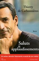 Couverture du livre « Saluts et applaudissements » de Thierry De Carbonnieres aux éditions Riveneuve