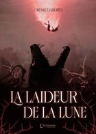 Couverture du livre « La laideur de la lune » de Oriane Dardres aux éditions L'alchimiste