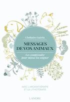 Couverture du livre « Messages de vos animaux - les comprendre pour mieux les soigner » de Clothaire Guerin aux éditions Lanore