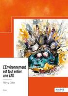 Couverture du livre « L'environnement est tout entier une ZAD » de Remy Gillet aux éditions Nombre 7