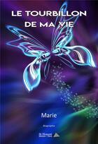 Couverture du livre « Le tourbillon de ma vie » de Marie aux éditions Saint Honore Editions