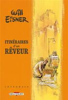 Couverture du livre « Itinéraires d'un rêveur : intégrale » de Will Eisner aux éditions Delcourt
