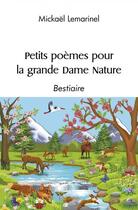 Couverture du livre « Petits poemes pour grande dame nature - bestiaire » de Lemarinel Mickael aux éditions Edilivre