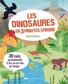 Couverture du livre « Les dinosaures en 3 minutes chrono ; 30 faits passionnants à lire en un rien de temps » de Sean Callery aux éditions Courrier Du Livre