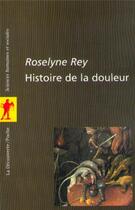 Couverture du livre « Histoire de la douleur » de Fischer/Rey aux éditions La Decouverte