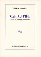 Couverture du livre « Cap au pire » de Samuel Beckett aux éditions Minuit