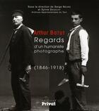 Couverture du livre « Arthur Batut ; regards d'un humaniste photographe 1846-1918 » de Negre S aux éditions Privat