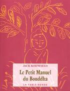 Couverture du livre « Le petit manuel du bouddha » de Jack Kornfield aux éditions Table Ronde