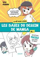 Couverture du livre « La méthode Lemon Tome 1 : Les bases du dessin de manga » de Yuyu Kohara aux éditions Vigot