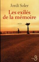 Couverture du livre « Les exilés de la mémoire » de Jordi Soler aux éditions Belfond