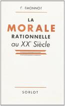 Couverture du livre « La morale rationnelle au XXe siècle » de C Emonnot aux éditions Nel