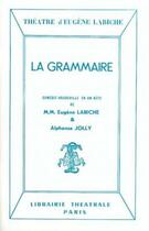 Couverture du livre « La grammaire » de Labiche-E aux éditions Librairie Theatrale