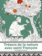 Couverture du livre « Trésors de la nature avec Saint-François » de Claire Peron et Trish Sullivan Vanni aux éditions Bayard