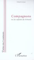 Couverture du livre « Compagnons - ou les enfants du trimard » de Gerard Levoyer aux éditions L'harmattan