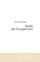 Couverture du livre « Basile de Courgemont » de Drall-A aux éditions Le Manuscrit