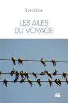 Couverture du livre « Les ailes du voyage » de Guy Leccia aux éditions Editions Du Panthéon