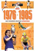 Couverture du livre « Ne en 1966 - 1976-1985 - mes premieres emotions sportives » de Chaumier/Hidalgo aux éditions Hugo Sport