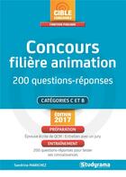 Couverture du livre « Concours filière animation ; 200 questions-réponses ; catégorie C et B (édition 2017) » de Sandrine Marichez aux éditions Studyrama