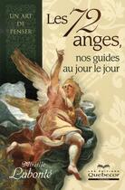 Couverture du livre « Les 72 anges nos guides au jour le jour » de Mireille Labonté aux éditions Quebecor