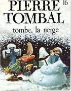 Couverture du livre « Pierre Tombal Tome 16 : tombe, la neige » de Marc Hardy et Raoul Cauvin aux éditions Dupuis