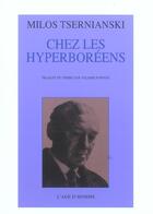 Couverture du livre « Chez les hyperboreens » de Milos Tsernianski aux éditions L'age D'homme