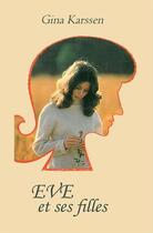Couverture du livre « Eve et ses filles - volume 1 » de Gina Karssen aux éditions La Maison De La Bible