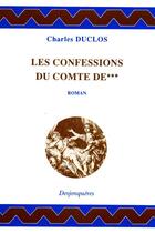 Couverture du livre « Les confessions du comte de *** » de Charles Pinot-Duclos aux éditions Desjonquères Editions