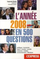 Couverture du livre « L'année 2008 en 500 questions » de Roche/Barbier aux éditions L'express